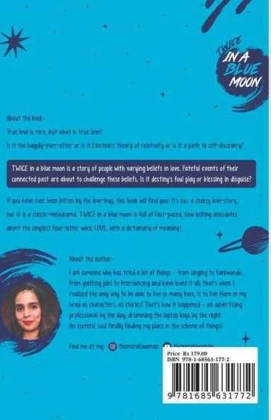 Twice In A Blue Moon: True Love Is Rare; But What Is True Love? Is It The Happily-Ever-After Or Is It Einstein’S Theory Of Relativity Or Is It A Path To Self-Discovery?