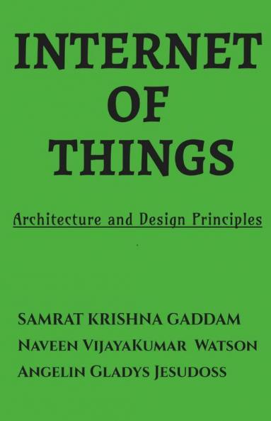Internet Of Things: Architecture And Design Principles