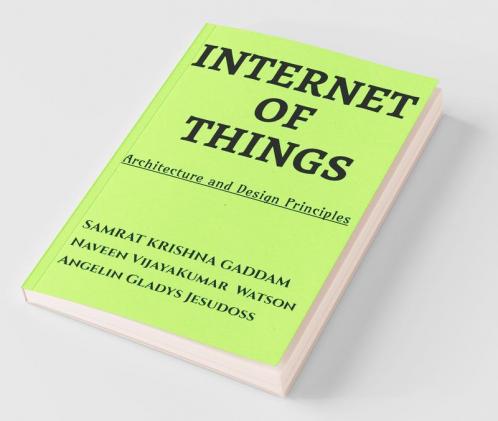 Internet Of Things: Architecture And Design Principles