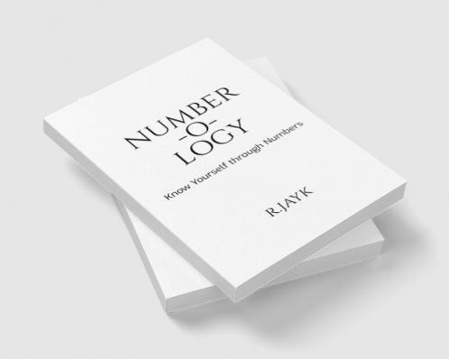 NUMBER-O-LOGY : KNOW YOURSELF THROUGH NUMBERS