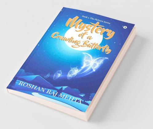 Mystery Of A Crawling Butterfly: Book 1 The Flyborn Series