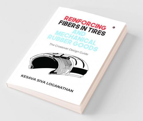 Reinforcing Fibers In Tires And Mechanical Rubber Goods: The Crossover Design Guide