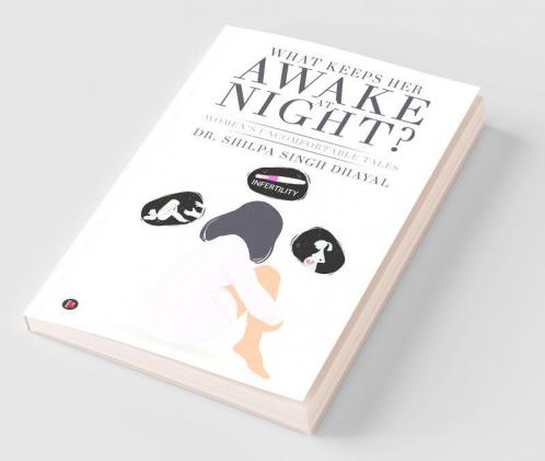 What Keeps Her Awake At Night?: Women'S Uncomfortable Tales
