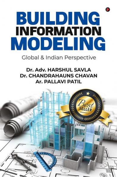 Building Information Modeling: Global & Indian Perspective: Global And Indian Perspective