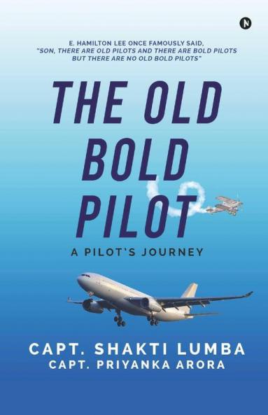 The Old Bold Pilot : A Pilot'S Journey