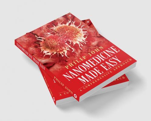 Nanomedicine Made Easy : A Comprehensive Approach