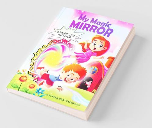 MY MAGIC MIRROR : Adventure and Mystery in the Magical world of Fantasy