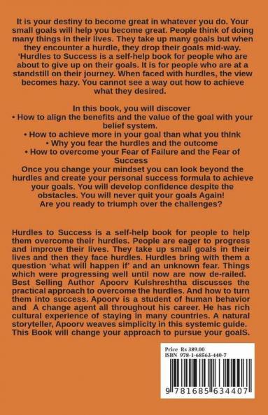 Hurdles to Success : A Guide to Create Positivity Overcome Fears Improve Mental Strength and Achieve Your Goals