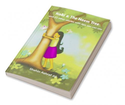 Koki & The Neem Tree : And 21 other stories with tips you can use.