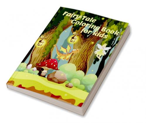 Fairy Tale Coloring Book for Kids : Cute & Amazing Fairy Tale Scenes: More than 30 Coloring Pages for Children from 4 to 8 years with Princesses Kings Bears bunnies & many more! Perfec...