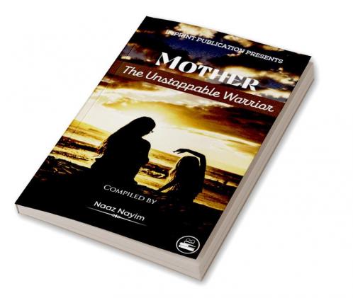 Mother- The Unstoppable Warrior