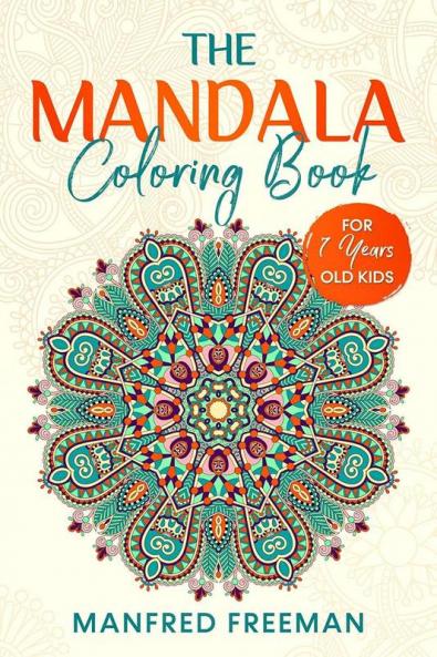 The Mandala Coloring Book for 7 Years old Kids