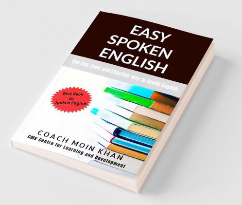 Easy Spoken English : The Fun Easy And Effective Way To Speak English