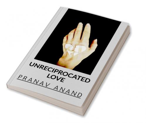 Unreciprocated Love : Not everyone is blessed with a magical fairytale love story