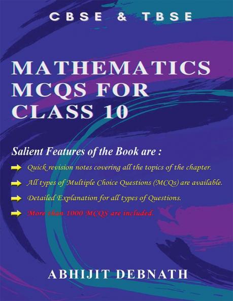 MATHEMATICS MCQS FOR CLASS 10 : MATHEMATICS MCQS FOR CLASS 10 (CBSE AND TBSE)