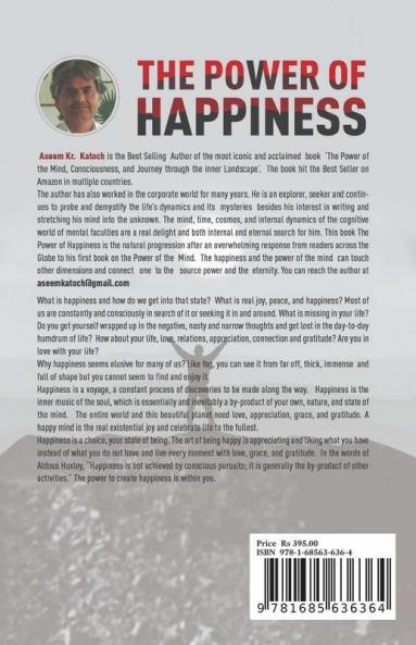 The Power Of Happiness: Is Happiness The Music Of The Soul? Or Is It Our Nature And The State Of Mind? Explore Happiness Beyond The Physical