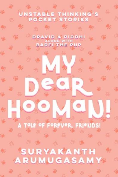My Dear Hooman! : A Tale of Forever Friends!