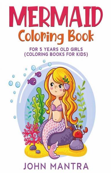 Mermaid Coloring Book : For 5 Years Old Girls (Coloring Books For Kids)