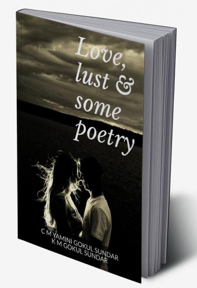 Love lust & some poetry