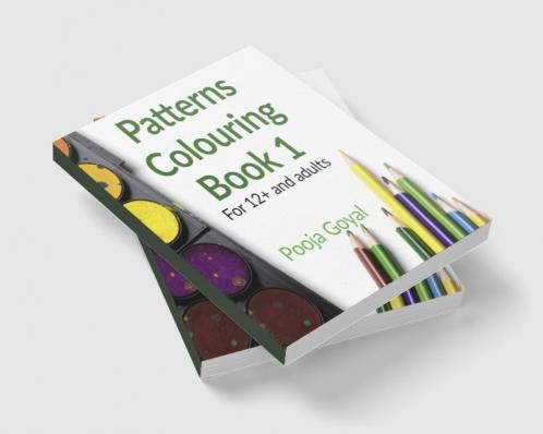 Patterns Colouring Book 1 : For 12+ and adults