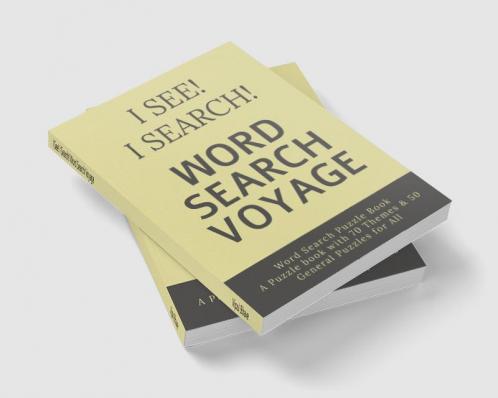 I See! I Search! Word Search Voyage : Word Search Puzzle Book - A Puzzle book with 70 Themes & 50 General Puzzles for All