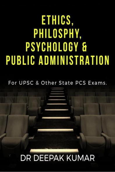Ethics Philosophy Psychology & Public Administration