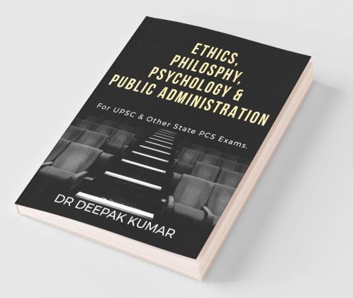 Ethics Philosophy Psychology & Public Administration