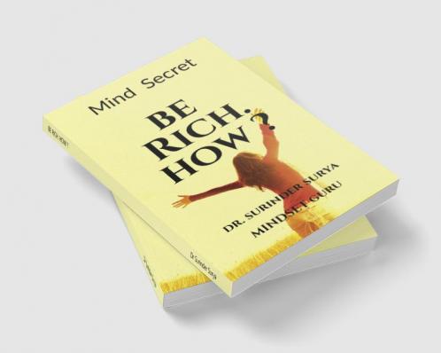 BE RICH. HOW ? : MIND SECRET