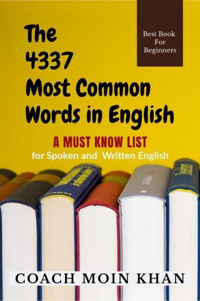 The 4337 Most Common Words In English : A Must Know List For Spoken And Written English