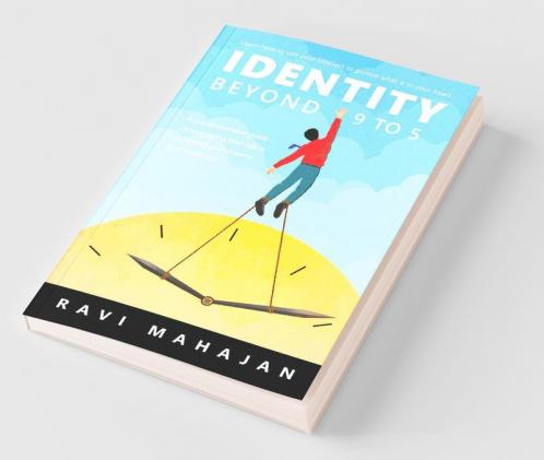Identity Beyond 9 To 5: Learn How To Use Your Intellect To Pursue What Is In Your Heart
