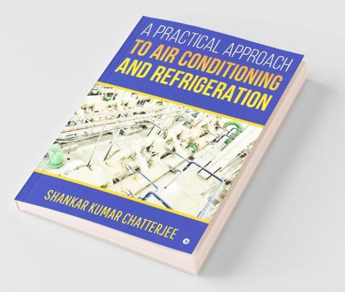 A Practical Approach To Air Conditioning And Refrigeration