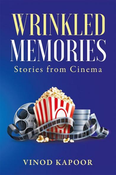 Wrinkled Memories : Stories From Cinema