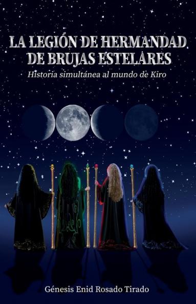 La Legión de Hermandad de Brujas Estelares: Historia simultánea al mundo de Kiro (Spanish Edition)