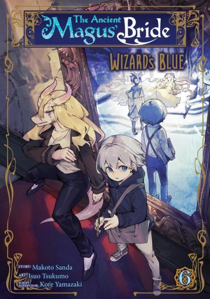 Ancient Magus' Bride: Wizard's Blue Vol. 6