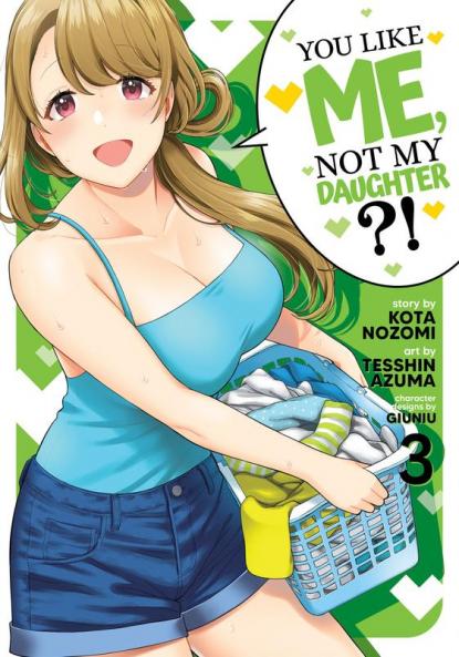 You Like Me Not My Daughter?! (Manga) Vol. 3