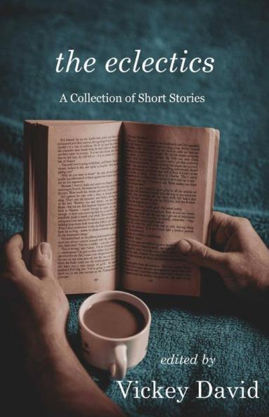 The Eclectics: A Collection Of Short Stories