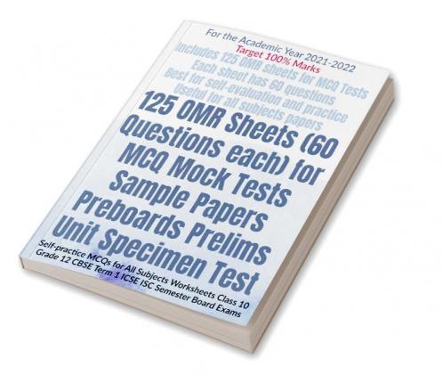 125 OMR Sheets (60 Questions each) for MCQ Mock Tests Sample Papers Preboards Prelims Unit Specimen Test : Self-practice MCQs for All Subjects Worksheets Class 10 Grade 12 CBSE Term 1 ICSE ISC Seme...
