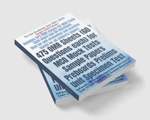 475 OMR Sheets (60 Questions each) for MCQ Mock Tests Sample Papers Preboards Prelims Unit Specimen Test : Self-practice MCQs for All Subjects Worksheets Class 10 Grade 12 CBSE Term 1 ICSE ISC Seme...