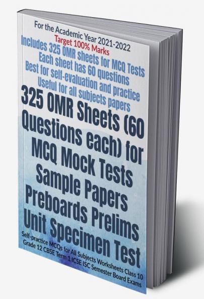 325 OMR Sheets (60 Questions each) for MCQ Mock Tests Sample Papers Preboards Prelims Unit Specimen Test : Self-practice MCQs for All Subjects Worksheets Class 10 Grade 12 CBSE Term 1 ICSE ISC Seme...