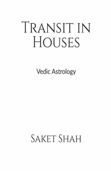 Transit In Houses: Vedic Astrology