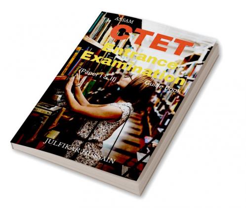 Assam CTET Entrance Examination Guide Book (Paper I & II)