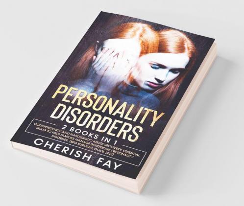 Personality Disorders : 2 Books In 1: Codependency And Narcissistic Abuse Recovery. Essential Skills To Help Families Manage Borderline Personality Disorder. (Bpd Survival Guide 2021)