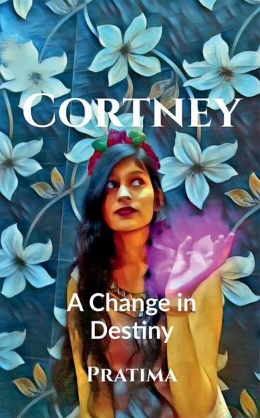 Cortney : A Change in Destiny