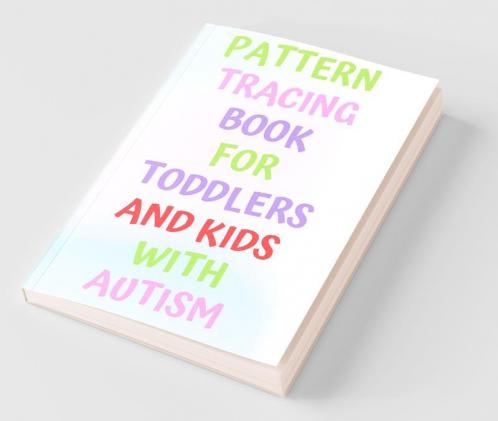 Pattern Tracing Book For Toddlers And Kids With Autism: Helpful Pre Writing Practice Book In A Series Of Books  Which Helps Kids To Learn Writing By Joining Dot To Dot Patterns