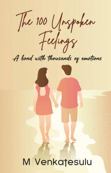 The 100 Unspoken Feelings: A Bond With Thousands Of Emotions