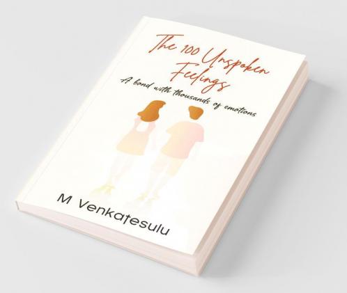 The 100 Unspoken Feelings: A Bond With Thousands Of Emotions