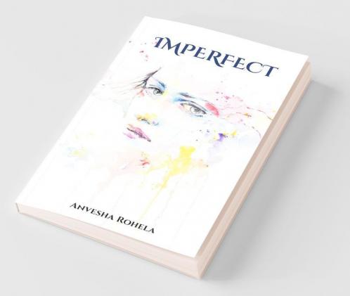 Imperfect: Loaded With Emotions...