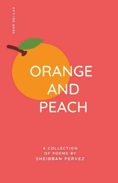 Orange And Peach: A Collection Of Poems