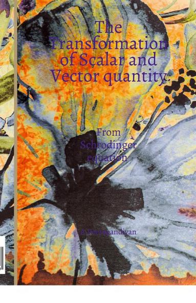 The Transformation of Scalar and Vector quantity : From Schrodinger equation