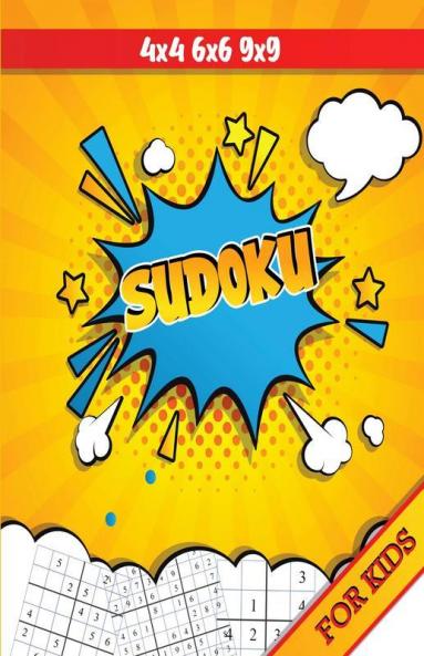 Sudoku For Kids: 4X4 6X6 9X9 Easy Fun Kids Soduku For Growing Logic Skills Sudoku Puzzle Books For Kids Logic Puzzles For Kids